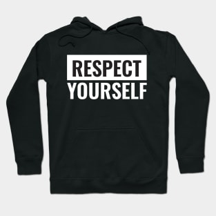 Respect youself Hoodie